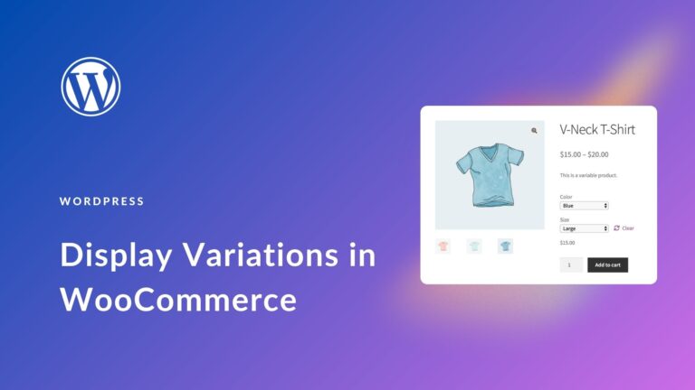 How to the Best Set Up Variable Products in WooCommerce 2025?